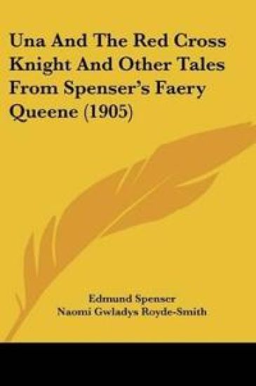 Una And The Red Cross Knight And Other Tales From Spenser's Faery Queene