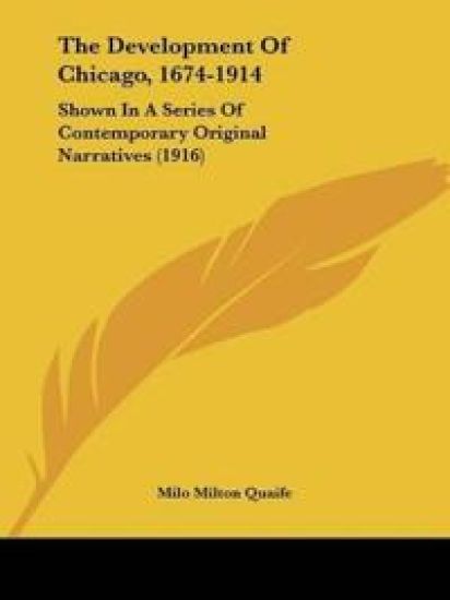 The Development Of Chicago, 1674-1914