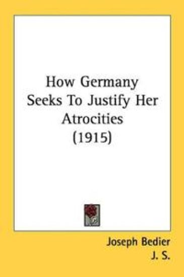 How Germany Seeks To Justify Her Atrocities