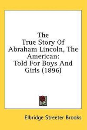 The True Story Of Abraham Lincoln, The American