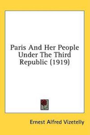 Paris And Her People Under The Third Republic