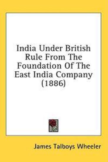 India Under British Rule From The Foundation Of The East India Company