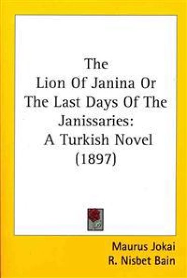 The Lion Of Janina Or The Last Days Of The Janissaries