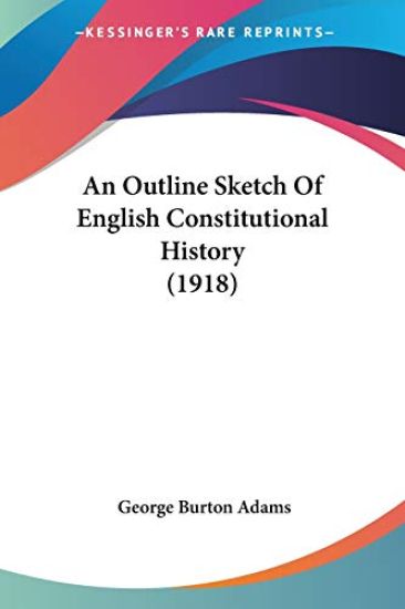 An Outline Sketch Of English Constitutional History