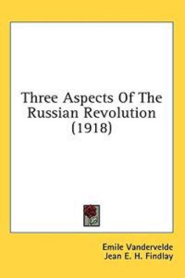 Three Aspects Of The Russian Revolution – Emile Vandervelde, kirjan kansikuva