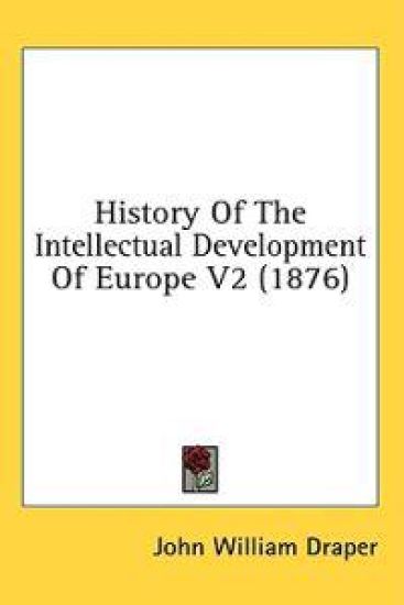 History Of The Intellectual Development Of Europe 2