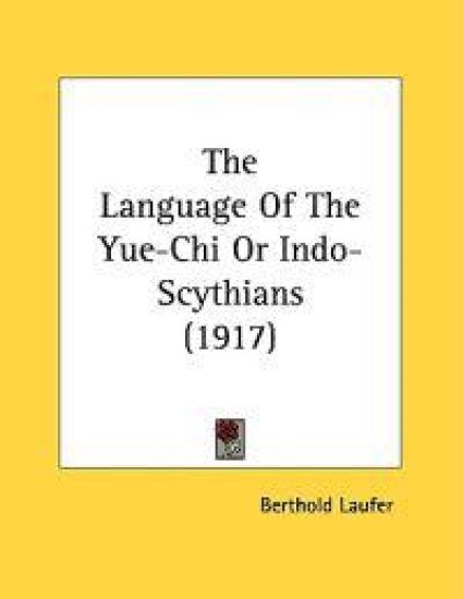 The Language Of The Yue-Chi Or Indo-Scythians