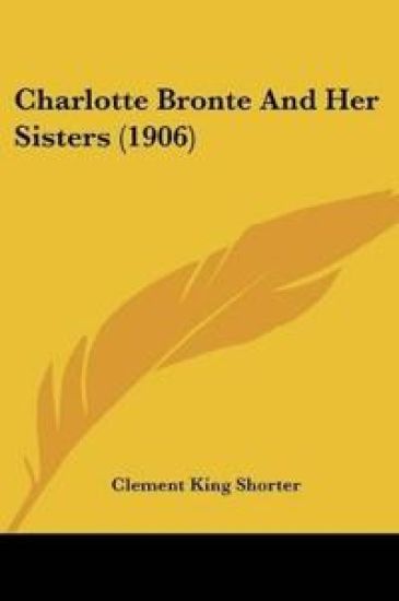 Charlotte Bronte And Her Sisters