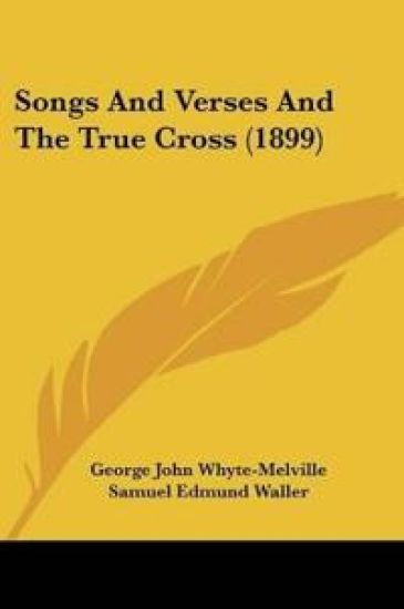 Songs And Verses And The True Cross