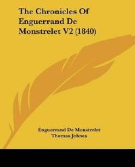 The Chronicles Of Enguerrand De Monstrelet
