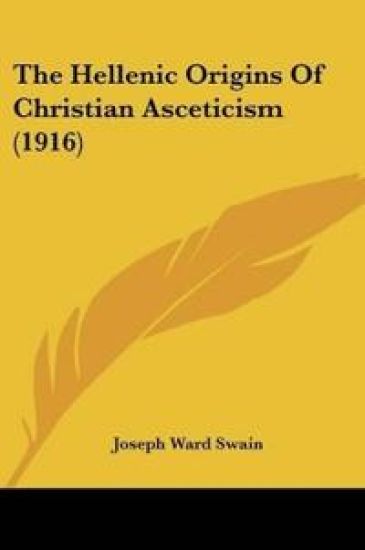 The Hellenic Origins Of Christian Asceticism