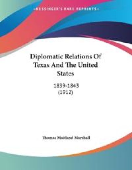 Diplomatic Relations Of Texas And The United States, 1839-1843