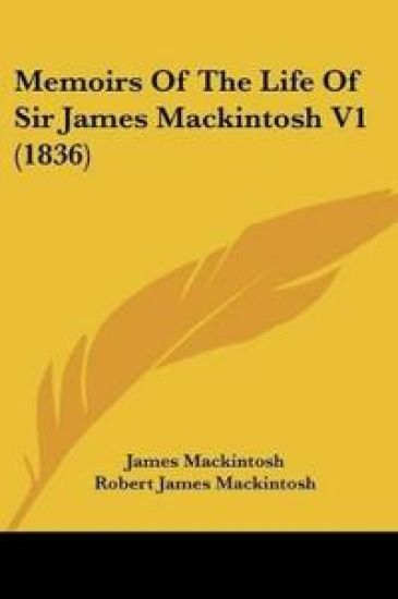 Memoirs Of The Life Of Sir James Mackintosh