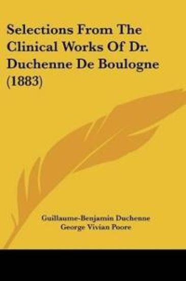 Selections From The Clinical Works Of Dr. Duchenne De Boulogne