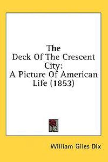 The Deck Of The Crescent City: A Picture Of American Life (1853)