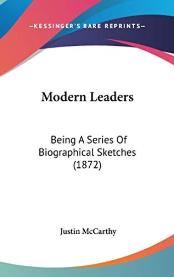 Modern Leaders: Being A Series Of Biographical Sketches (1872)