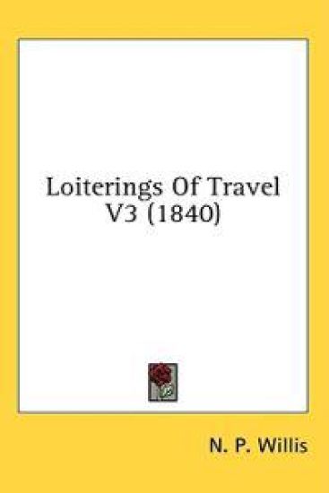 Loiterings Of Travel V3 (1840)
