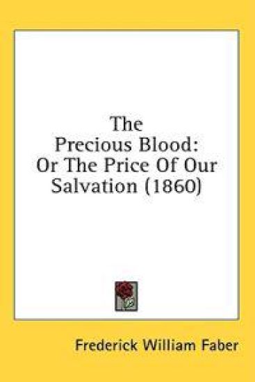 The Precious Blood: Or The Price Of Our Salvation (1860)
