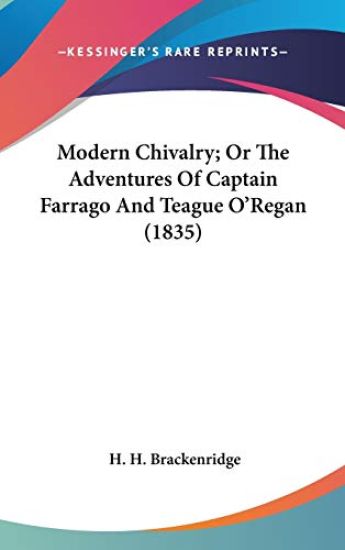 Modern Chivalry; Or The Adventures Of Captain Farrago And Teague O'Regan (1835)