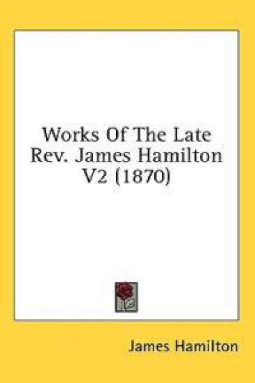 Works Of The Late Rev. James Hamilton V2 (1870)