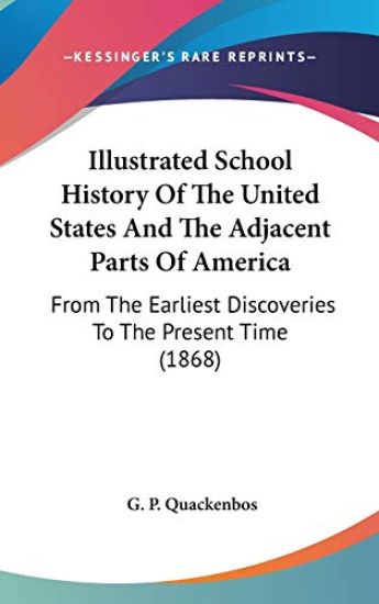 Illustrated School History Of The United States And The Adjacent Parts Of America