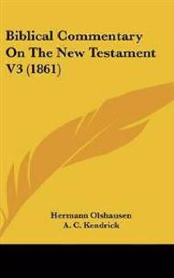 Biblical Commentary On The New Testament V3 (1861)
