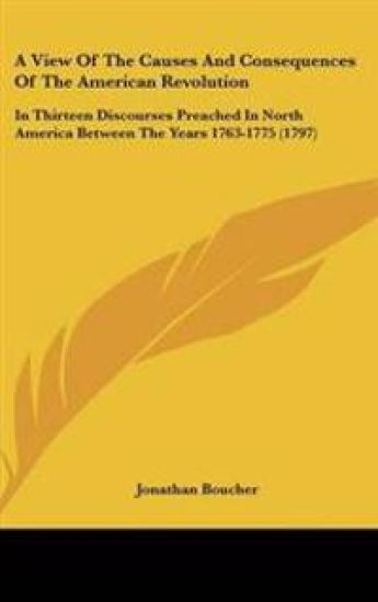 View Of The Causes And Consequences Of The American Revolution