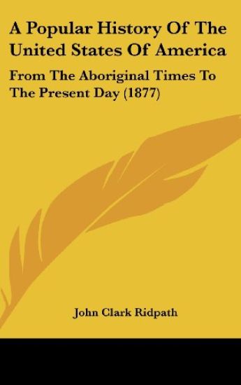 A Popular History Of The United States Of America
