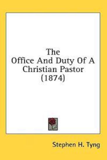 The Office And Duty Of A Christian Pastor (1874)