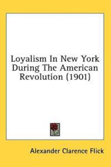 Loyalism in New York During the American Revolution