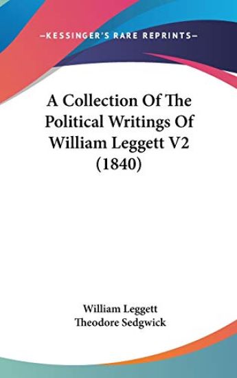 Collection Of The Political Writings Of William Leggett V2 (1840)