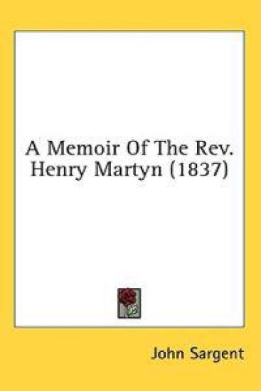 A Memoir Of The Rev. Henry Martyn (1837)