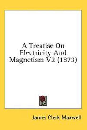 A Treatise On Electricity And Magnetism V2 (1873)