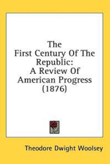 The First Century Of The Republic