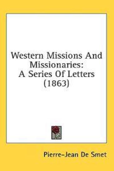 Western Missions and Missionaries: A Series of Letters (1863)