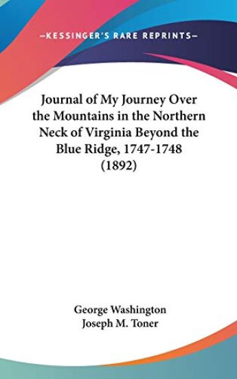 Journal of My Journey over the Mountains in the Northern Neck of Virginia Beyond the Blue Ridge, 1747-1748
