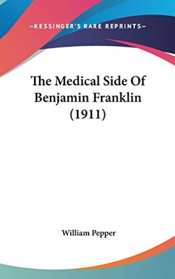The Medical Side of Benjamin Franklin