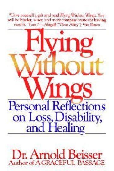 Flying Without Wings: Personal Reflections on Loss, Disability and Healing