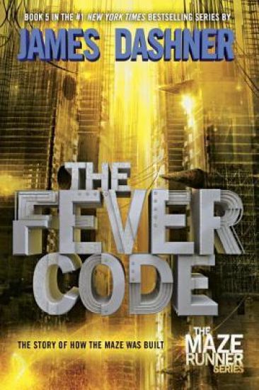 The Fever Code: The Story of How the Maze Was Built – James Dashner, kirjan kansikuva