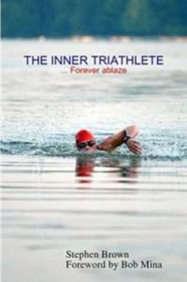 THE INNER TRIATHLETE ... Forever Ablaze