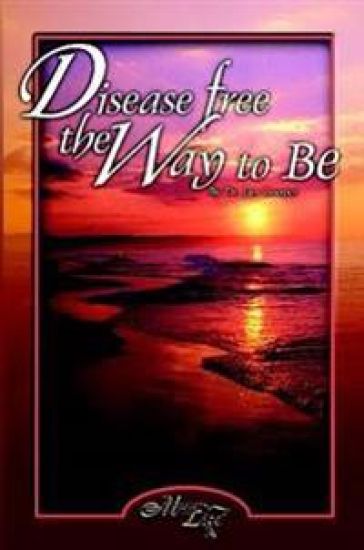 Disease Free: The Way To Be