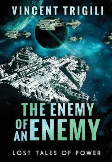 Lost Tales of Power: Volume 1 - the Enemy of an Enemy