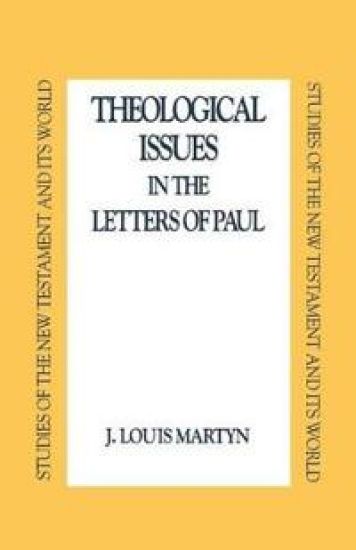 Theological Issues in the Letters of Paul
