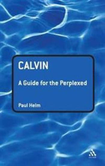 Calvin: A Guide for the Perplexed