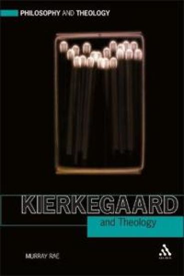 Kierkegaard and Theology – Murray Rae, kirjan kansikuva