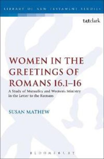 Women in the Greetings of Romans 16.1-16
