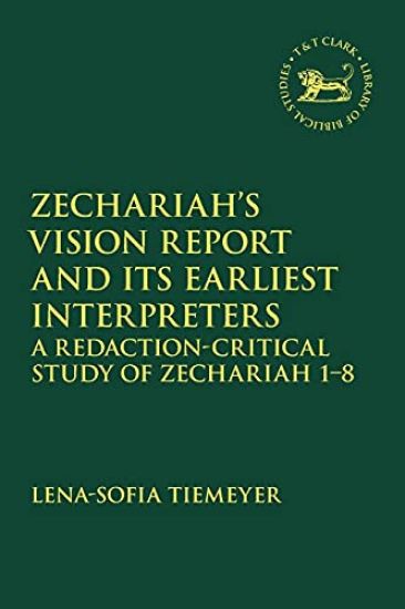 Zechariah’s Vision Report and Its Earliest Interpreters