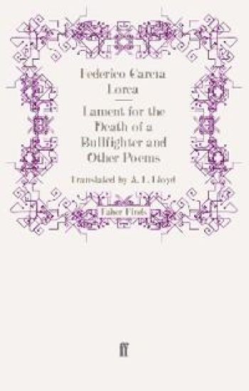 Lament for the Death of a Bullfighter and Other Poems