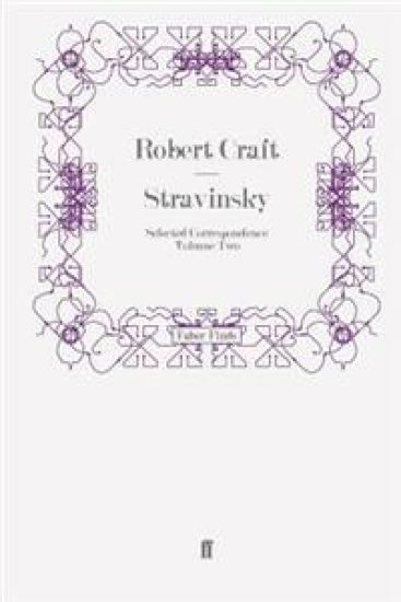 Stravinsky: Selected Correspondence Volume 2