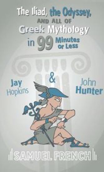 The Iliad, the Odyssey, and All of Greek Mythology in 99 Minutes or Less